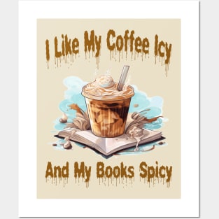 I like my coffee icy and my books spicy Posters and Art